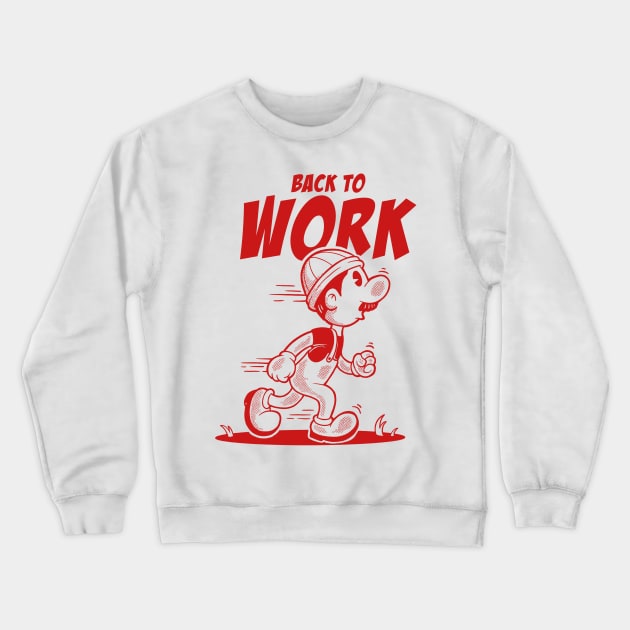 Back To Work Crewneck Sweatshirt by Hell Design